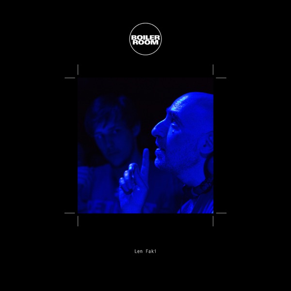Boiler Room: Len Faki in Edinburgh, Jun 4, 2015 (DJ Mix)