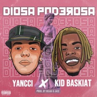 Diosa Poderosa (feat. Kid Baskiat) - Single - Yancci