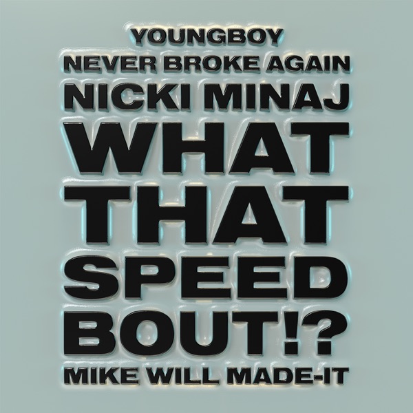 What That Speed Bout!? (Instrumental) - Single - Mike WiLL Made-It, Nicki Minaj & YoungBoy Never Broke Again
