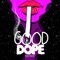 Good Dope - Itz Prof lyrics