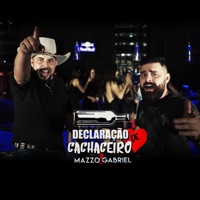 Declaração de Cachaceiro (Ao Vivo) - Single - Mazzo e Gabriel
