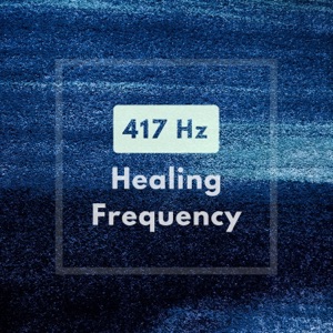 417Hz Healing Frequency - Positive Sounds to Wipe Away Negative Energy