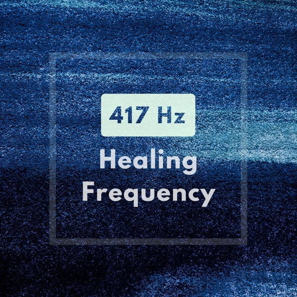 417Hz Healing Frequency - Positive Sounds to Wipe Away Negative Energy