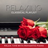 Relaxing Classical Playlist: Relax Time with Romantic Piano