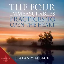 The Four Immeasurables: Practices to Open the Heart (Unabridged)