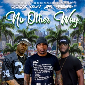 No Other Way (feat. AP9, Spice 1 & Thiswae)