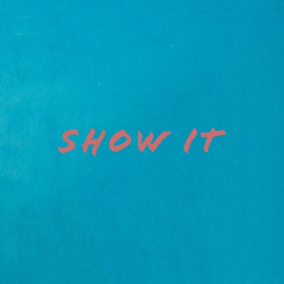 Show It - Single