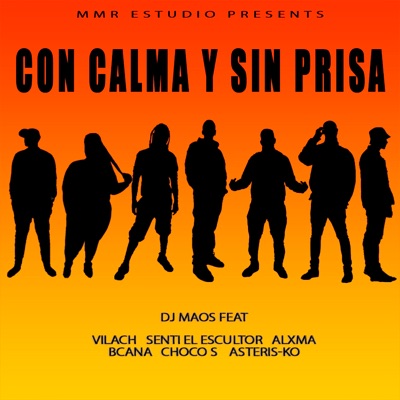 Con calma y sin prisa (feat. Choco S & Asteris-Ko & Senti El Escultor & Alxma & B-Cana & Vilach) - Single