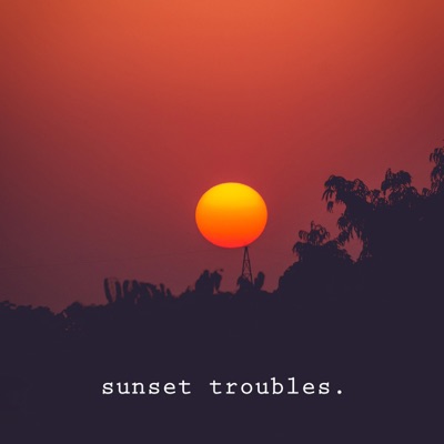 Sunset Troubles - EP