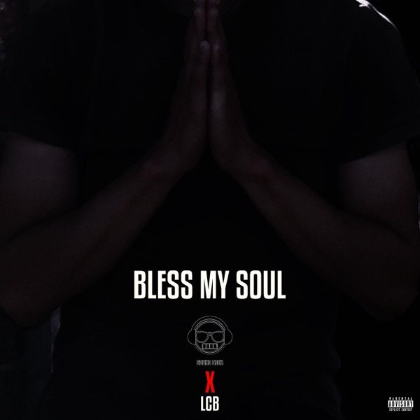 Bless My Soul (feat. LCB)