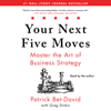 Your Next Five Moves (Unabridged) - Patrick Bet-David