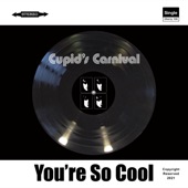 Cupid's Carnival - You're so Cool