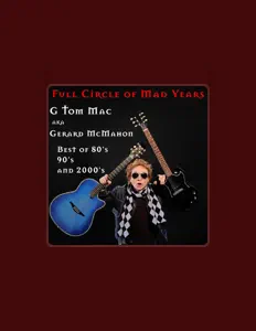 Listen to G Tom Mac Aka Gerard McMahon, watch music videos, read bio, see tour dates & more!