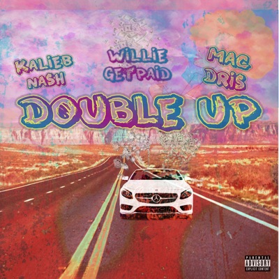 Double Up (feat. Kalieb Nash & Mac Dris) - Single