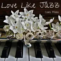 Love Like Jazz — Caira Marie