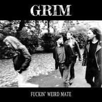 Fuckin' Weird Mate - Single - Grim