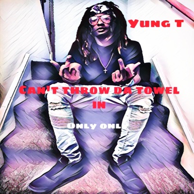 Can't Throw Da Towl In - Single