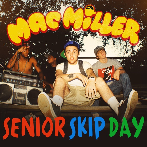 Senior Skip Day - Single - Mac Miller