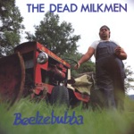 The Dead Milkmen - Bleach Boys