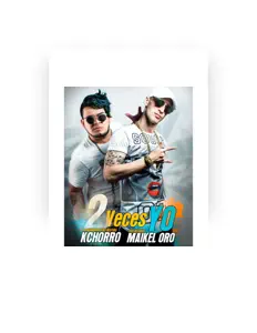 2 Veces Yo dinle, müzik videolarını izle, biyografisini oku, tur tarihlerini ve daha fazlasını gör!