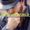 Save Our World (Radio Mix) - Single