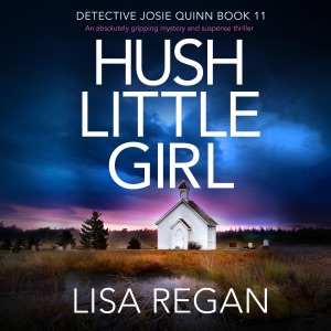 Hush Little Girl: Detective Josie Quinn, Book 11 (Unabridged)