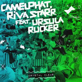 Crystal Clear - Single by CamelPhat & Riva Starr album reviews, ratings, credits