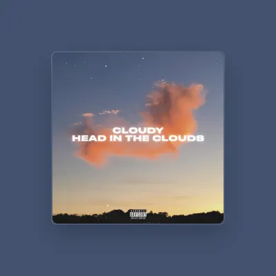Listen to Cloudy, watch music videos, read bio, see tour dates & more!
