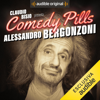 Claudio Bisio presenta Comedy Pills: Alessandro Bergonzoni - Alessandro Bergonzoni