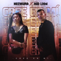 Cree en mí (feat. Kid Lion) - Single - Hechura