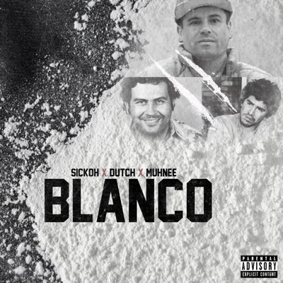 Blanco (feat. Sickoh & Dutch) - Single