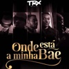 Onde Está a Minha Bae - Single