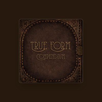 Listen to True Form, watch music videos, read bio, see tour dates & more!