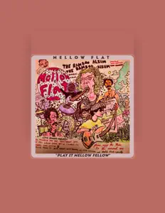 Ouça Mellow Flat, assista a videoclipes, leia a biografia, veja as datas das turnês e mais!