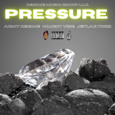 Pressure (feat. Army Regime, Hilight Vibe & Jetlag Trizz) - Single