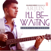 I’ll Be Waiting (Kabhi Jo Baadal) - Arjun, Arijit Singh & Shaarib Toshi