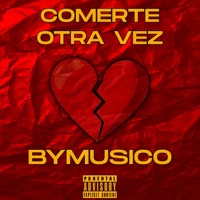 Comerte Otra Vez - Single - Bymusico