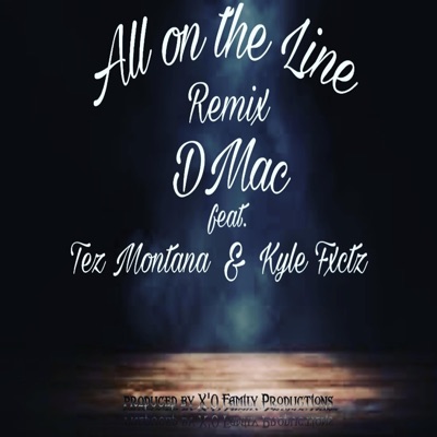 All on Tha Line Remix (feat. Tez Montana & Kyle Fxctz) [Remix] - Single