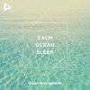 Calm Ocean Sleep