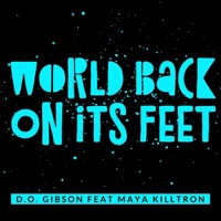 World Back on It's Feet (feat. Maya Killtron) - Single - D.O. Gibson