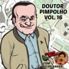Doutor Pimpolho: Chuchu Beleza, Vol. 16