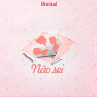 Não Sei - Single - Bravus