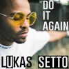 Lukas Setto - Do It Again