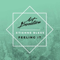 Feeling It (feat. Etienne Bless) - Single - Art Directors