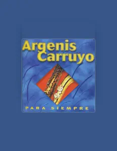 Argenis Carruyoを聴いたり、ミュージックビデオを鑑賞したり、経歴やツアー日程などを確認したりしましょう！