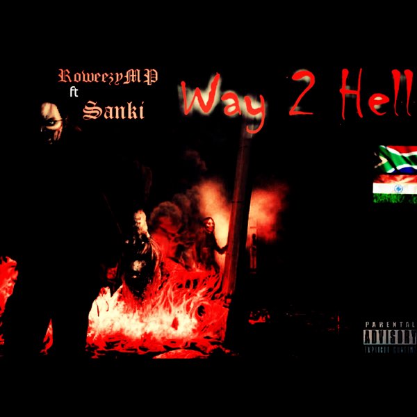Way 2 Hell - Single by RoweezyMP & Sanki on Apple Music