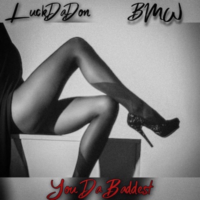 You Da Baddest (feat. BMW) - Single