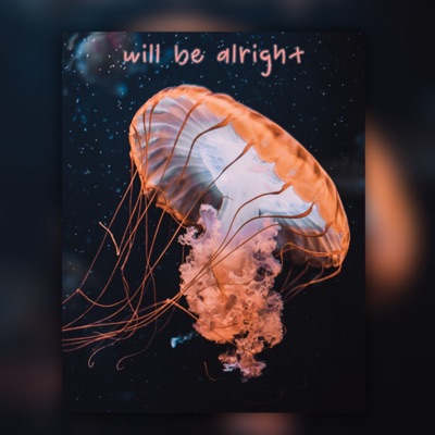 Will Be Alright - Single