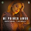 Mi Primer Amor (feat. Grupo Los Monjes De Victor L) - Single