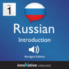 Learn Russian - Level 1: Introduction to Russian, Volume 1: Volume 1: Lessons 1-25 - Innovative Language Learning